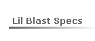 Lil Blast Specs