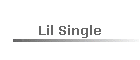 Lil Single